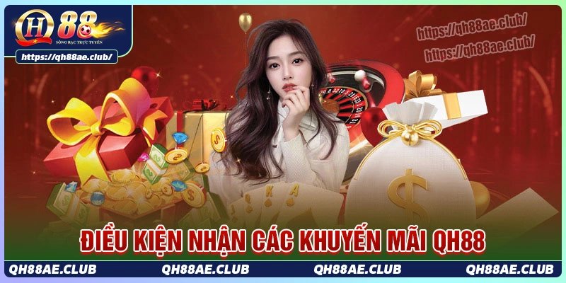 Khuyến mãi QH88 – Cập nhật các ưu đãi mới nhất tại QH88 Điều kiện để nhận các khuyến mãi qh88 cho người mới