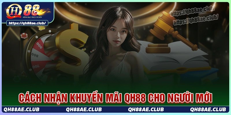 Khuyến mãi QH88 – Cập nhật các ưu đãi mới nhất tại QH88 Hướng dẫn cách nhận khuyến mãi qh88 cho tân thủ