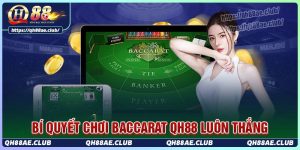 Bí kíp chơi baccarat tại qh88 giúp nâng cao tỷ lệ thắng