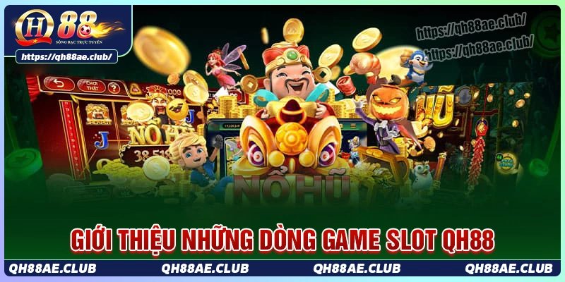 Giới thiệu những dòng game slot ở Qh88