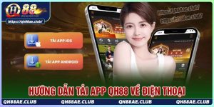 Hướng dẫn tải app QH88 về thiết bị di động nhanh