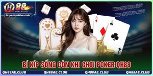 Bí kíp sống còn cho cược thủ muốn thắng poker qh88