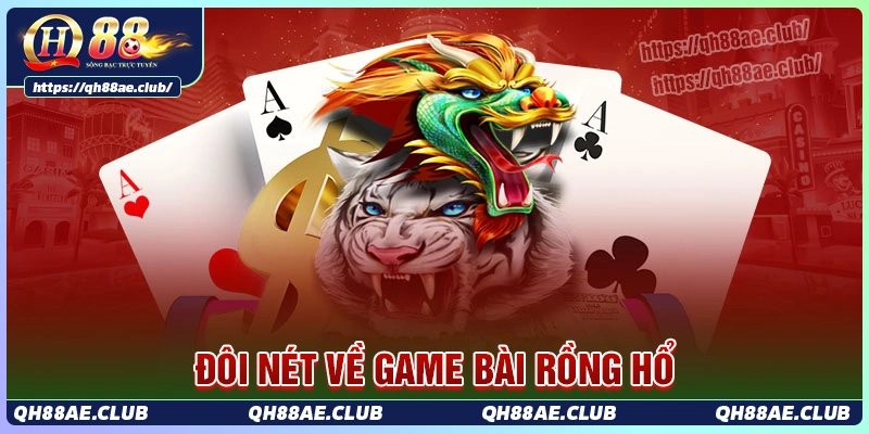Tổng quan về tựa game rồng hổ qh88