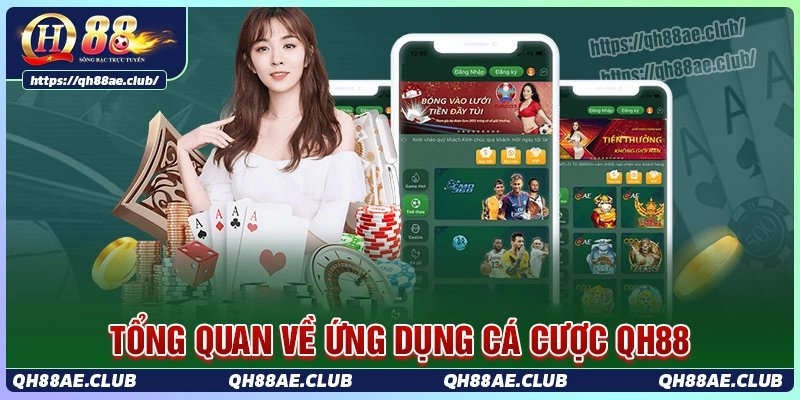 Giới thiệu tổng quan về ứng dụng cá cược QH88