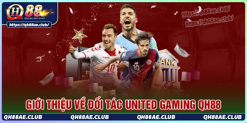 Tổng quan về đối tác united gaming tại Qh88