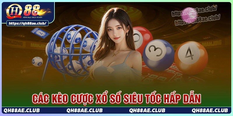 Trải nghiệm loạt kèo cược trong xổ số siêu tốc tại Qh88