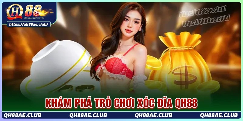 Khám phá trò chơi xóc đĩa tại qh88