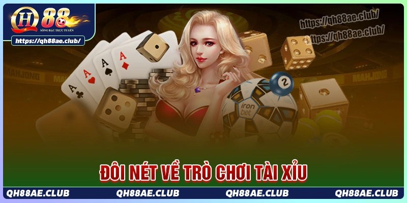 Khái quát về trò chơi tài xỉu Qh88