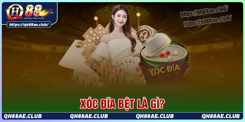 Xóc đĩa bệt là gì?