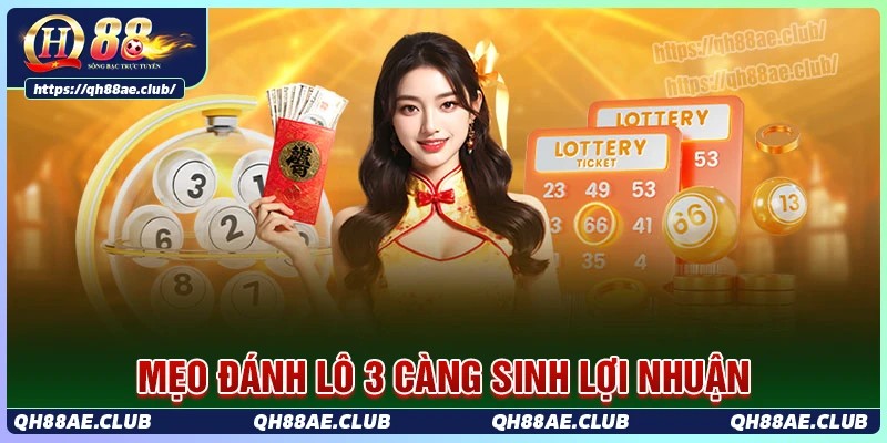 Kinh nghiệm đánh lô ba càng sinh lợi nhuận