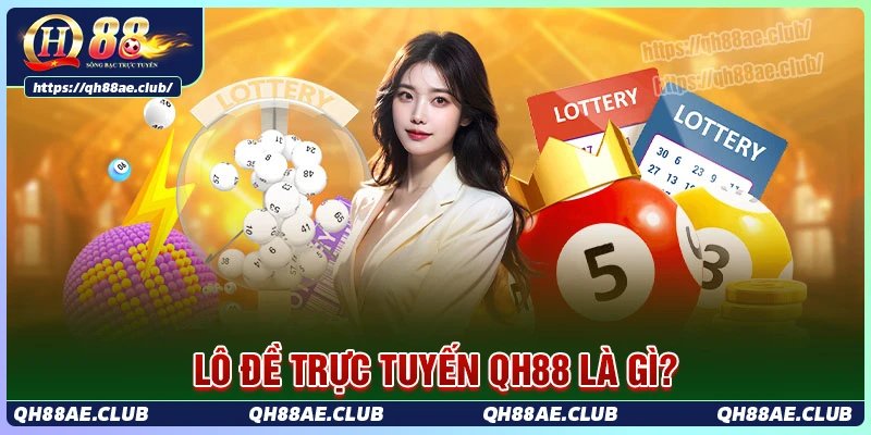 Lô đề trực tuyến QH88 là gì?