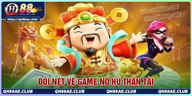 Giới thiệu đôi nét về game nổ hũ thần tài