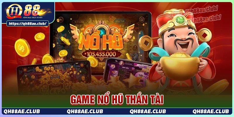 Hướng dẫn chơi game nổ hũ thần tài QH88 dễ hiểu