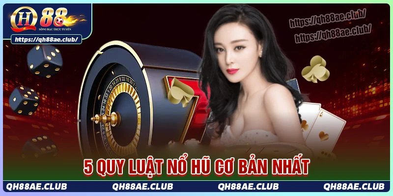 Những quy luật nổ hũ bet thủ QH88 nên biết