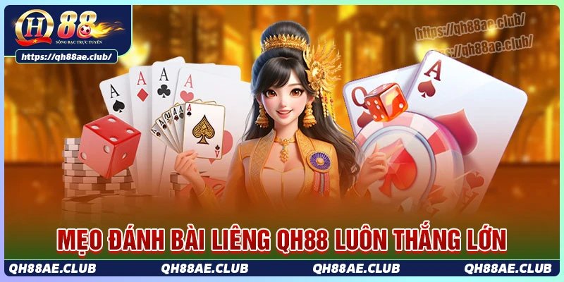 Mẹo chơi bài Liêng ăn chắc tại QH88