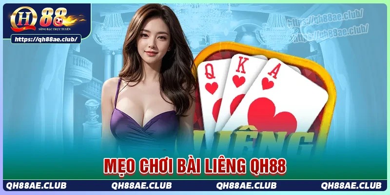 Mẹo chơi bài Liêng cho tân thủ QH88