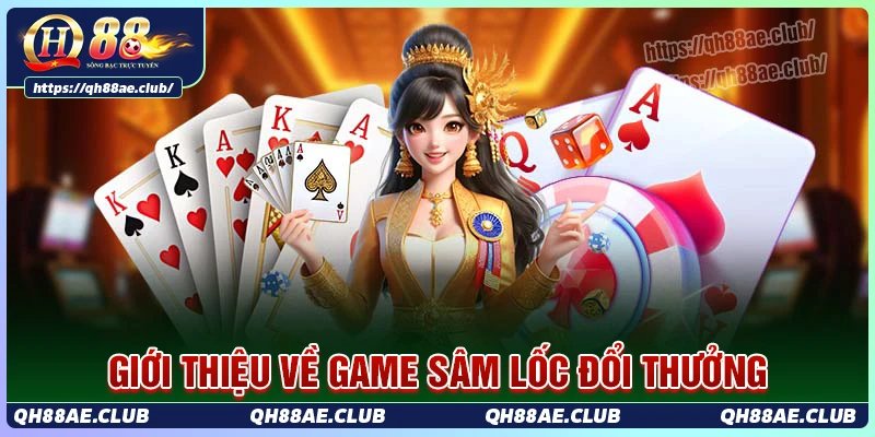 Giới thiệu về bài sâm lốc đổi thưởng