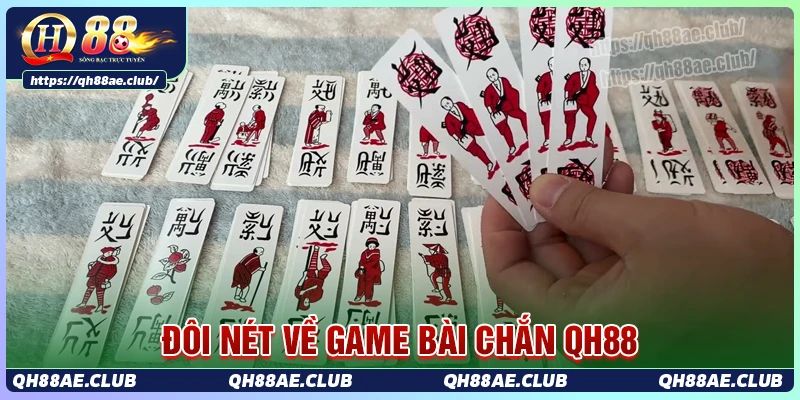 Đôi nét về game bài chắn QH88