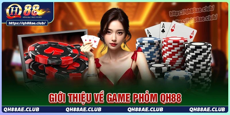 Giới thiệu về game bài Phỏm QH88